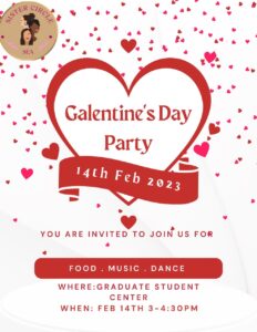 A big red heart surrounded with smaller hearts with a white background. Galentine's Day Party. 14th Feb 2023. You are invited to join us for: food, music, dance. Where: Graduate Student Center. When: Feb 14th from 3PM until 4:30PM.