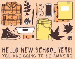 Cartoon images of school supplies and fall clothes are carefully arranged above the words Hello new school year! You are going to be amazing!
