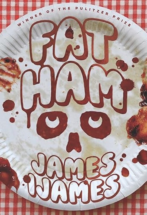 Cover of paperback "Fat Ham" by James Ijames. Cover art features the title, author name, and image of a skull on a white paper plate drawn in a red substance.