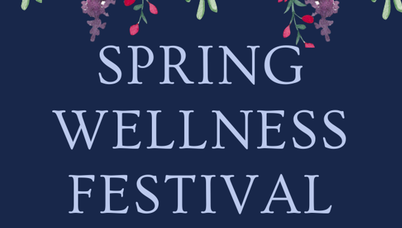 Multicolor flowers surround the words Spring Wellness Festival