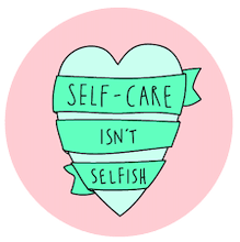 Teal heart surround by a pink circle with a banner that reads "Self-Care Ins't Selfish".